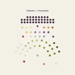 Thylacine - Thylacine and 74 musicians