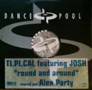 12inch Vinyl Single - Ti.Pi.Cal. Featuring Josh Colow - Round And Around (Alex Party Remixes)
