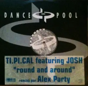 Ti.Pi.Cal. - Round And Around (Alex Party Remixes)