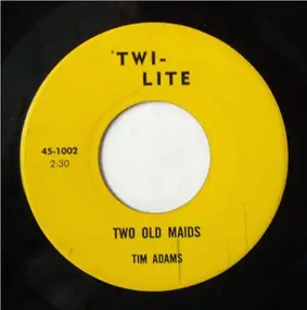 Tim Adams - Two Old Maids / The Birthday Cake