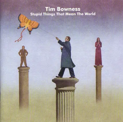 Tim Bowness - Stupid Things That Mean the World