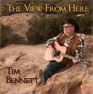 Tim Bennett - The View From Here