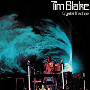 Tim Blake - Crystal Macine