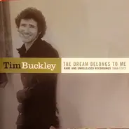 Tim Buckley - The Dream Belongs To Me (Rare And Unreleased Recordings 1968/1973)