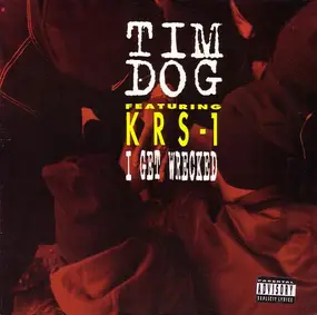 Tim Dog feat. KRS-One - I Get Wrecked / Silly Bitch