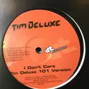 12inch Vinyl Single - Tim Deluxe - I Don't Care