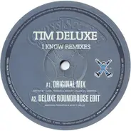 Tim Deluxe - I Know Remixes