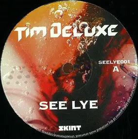 Tim Deluxe - See Lye / L&H