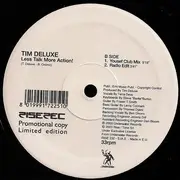 12inch Vinyl Single - Tim Deluxe - Less Talk More Action!
