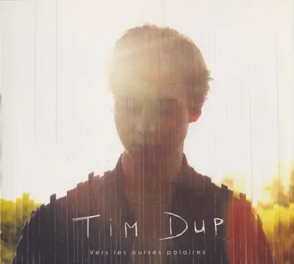 Tim Dup - Vers Les Ourses Polaires
