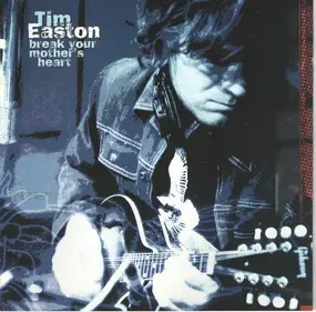 Tim Easton - Break Your Mother's Heart