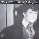 7inch Vinyl Single - Tim Finn - Through The Years