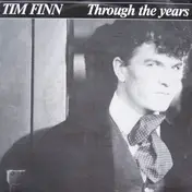 Tim Finn - Through The Years