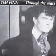 7inch Vinyl Single - Tim Finn - Through The Years
