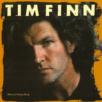 Tim Finn - How'm I Gonna Sleep