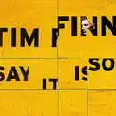 CD - Tim Finn - Say It Is So