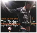 CD - Tim Fischer - Satiriker sind keine Lyriker. Tim Fischer singt Gerhard Woyda - Digipak