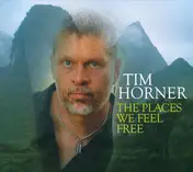Tim Horner - The Places We Feel Free
