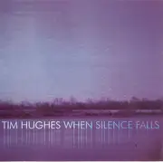 CD - Tim Hughes - When Silence Falls