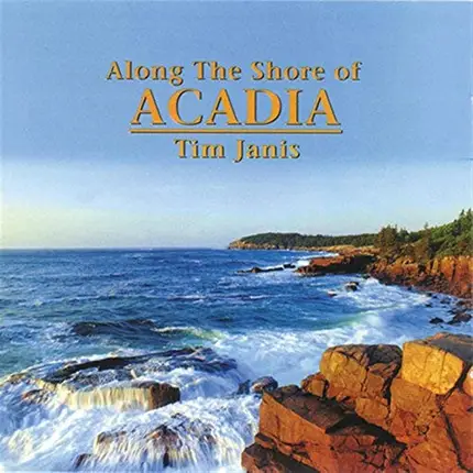 Tim Janis - Along the Shore of Acadia