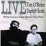 Tim O'Brien , Darrell Scott - We're Usually a Lot Better Than This