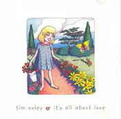 Tim Oxley - It's All About Love