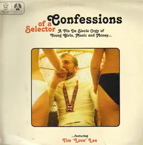 Tim 'Love' Lee - Confessions of a Selector