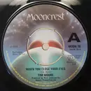 7inch Vinyl Single - Tim Moore - When You Close Your Eyes