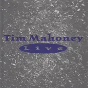 CD - Tim Mahoney - Tim Mahoney Live