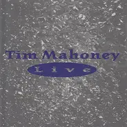 Tim Mahoney - Tim Mahoney Live