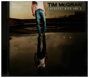 Tim McGraw - Greatest Hits Vol 2 Reflected