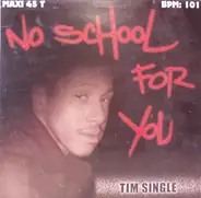Tim Single - No School For You