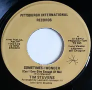 Tim Stevens - Sometimes I Wonder (Can I Ever Give Enough Of Me)