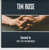 Tim Rose - Snowed In (The Last Recordings)