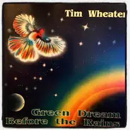 Tim Wheater - Green Dream Before The Rains