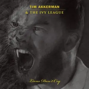 Tim & The Ivy League Akkerman - Lions Don't Cry