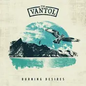 Tim Vantol - Burning Desires (ltd.Blue Vinyl+cd)