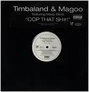 Timbaland & Magoo Featuring Missy Elliott - Cop That Shit