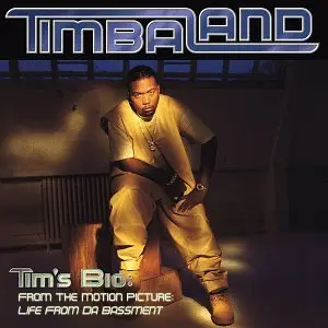 Timbaland - Tim's Bio:  From The Motion Picture - Life From Da Bassment