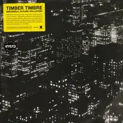 Timber Timbre - Sincerely,Future Pollution