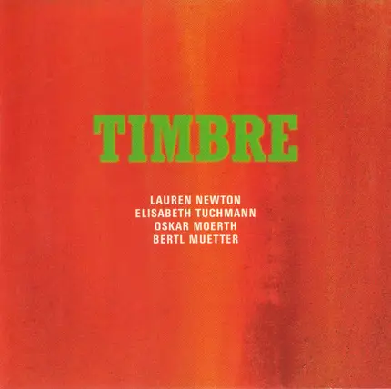 Timbre : Lauren Newton • Elisabeth Tuchmann • Oskar Mörth • Bertl Mütter - Timbre