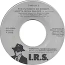 7inch Vinyl Single - Timbuk 3 - The Future's So Bright, I Gotta Wear Shades - Pinckneyville Pressing