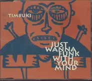 Timbuk 3 - Just Wanna Funk With Your Mind