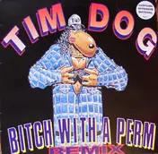 Tim Dog - Bitch With A Perm (Remix)