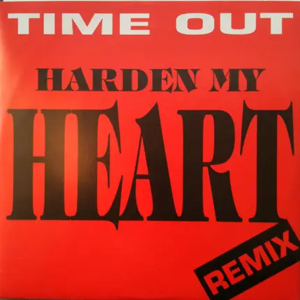 Time Out - Harden My Heart (Remix)