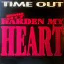 12inch Vinyl Single - Time Out - Harden My Heart