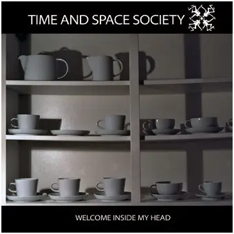 Time And Space Society - Welcome Inside My Head