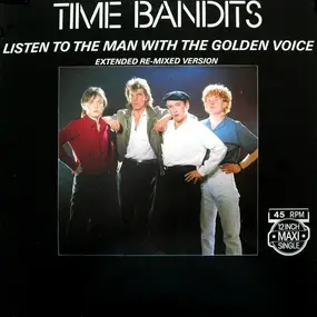 Time Bandits - Listen To The Man With The Golden Voice