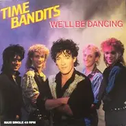 Time Bandits - We'll Be Dancing