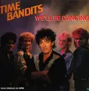 12inch Vinyl Single - Time Bandits - We'll Be Dancing (Club Remix)
